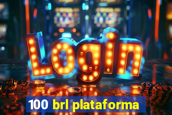 100 brl plataforma